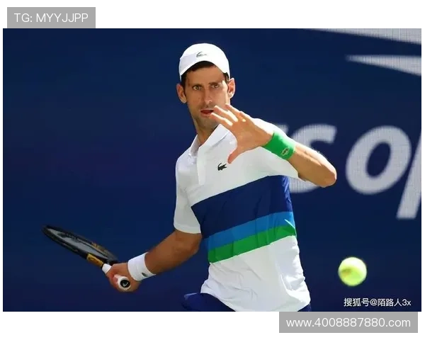 德约科维奇再创网坛传奇强势夺冠引领新一代网球风潮